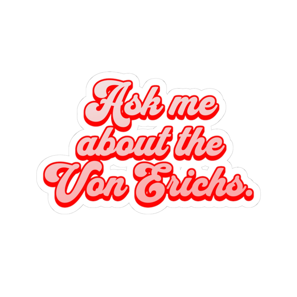Just Ask Kiss-Cut Stickers