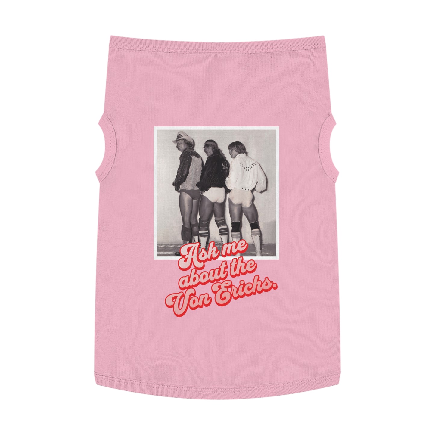 "Ask Me About the Von Erichs" Doggy Muscle Shirt