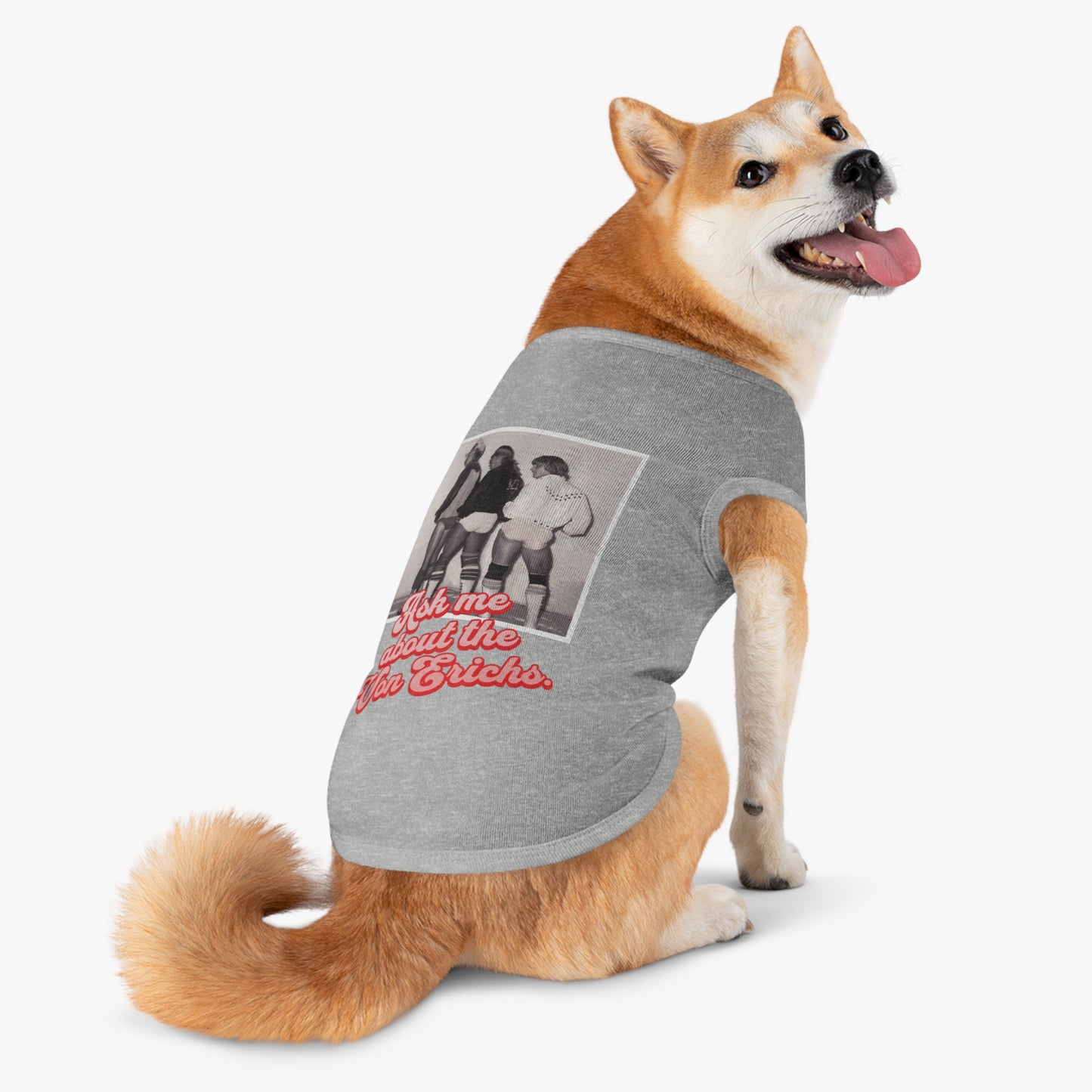 "Ask Me About the Von Erichs" Doggy Muscle Shirt