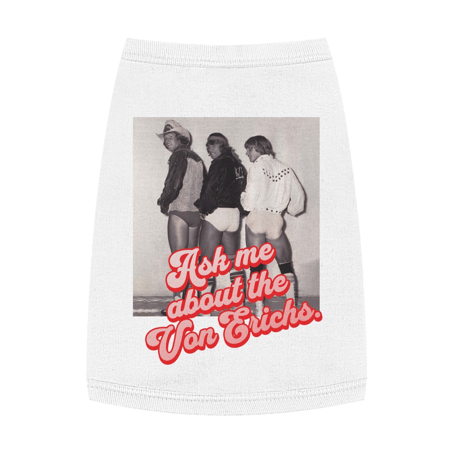 "Ask Me About the Von Erichs" Doggy Muscle Shirt