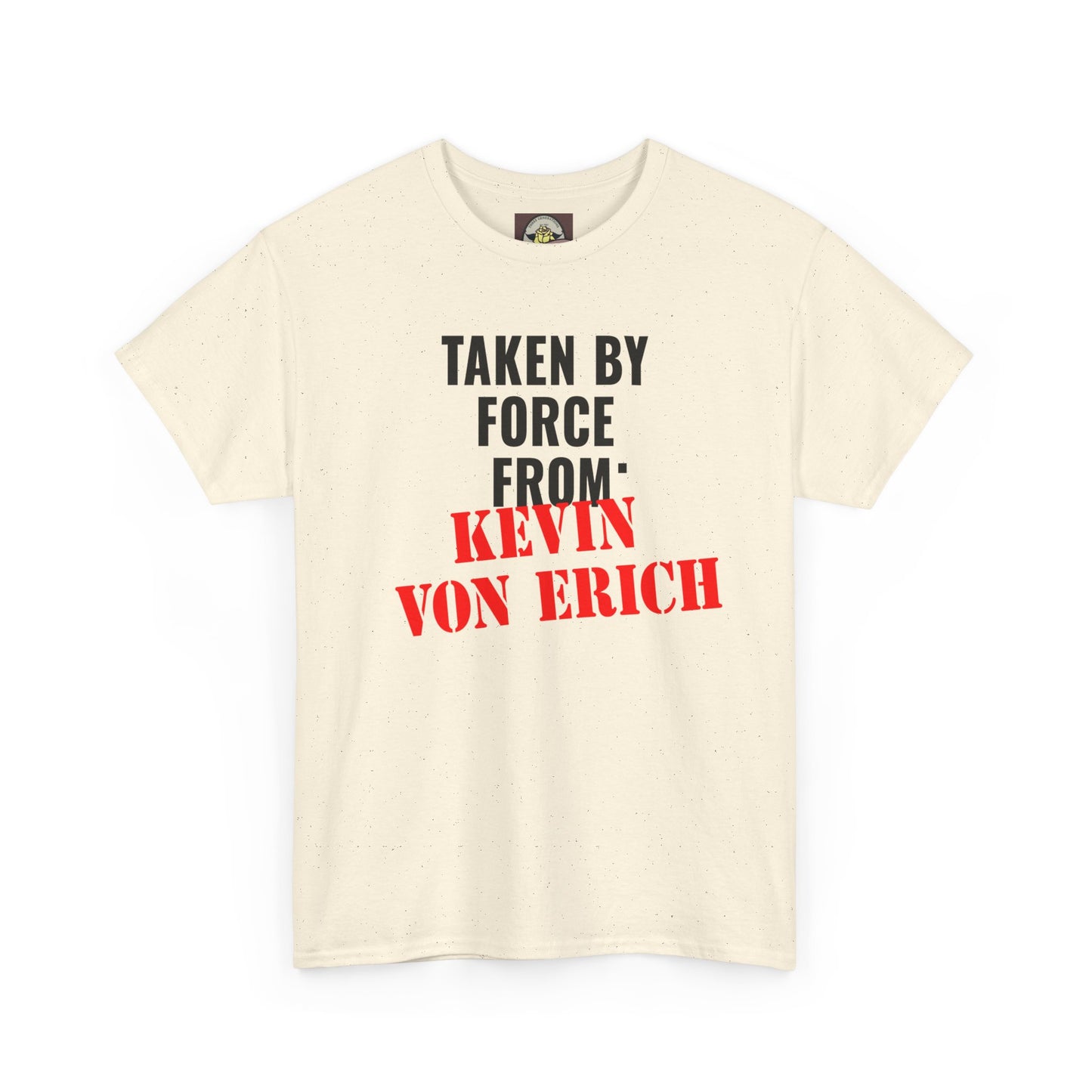 Taken By Force From Kevin Von Erich Unisex Heavy Cotton Tee