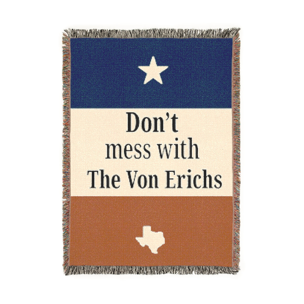Don't Mess With The Von Erichs Texas Flag Woven Blanket