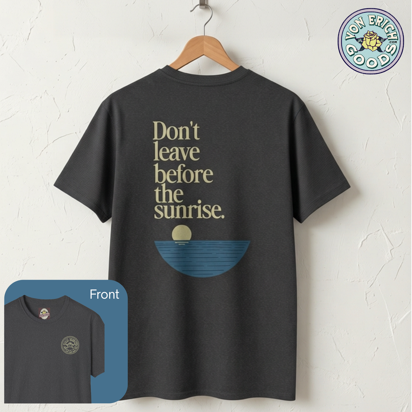 Don't Leave Before the Sunrise Tee