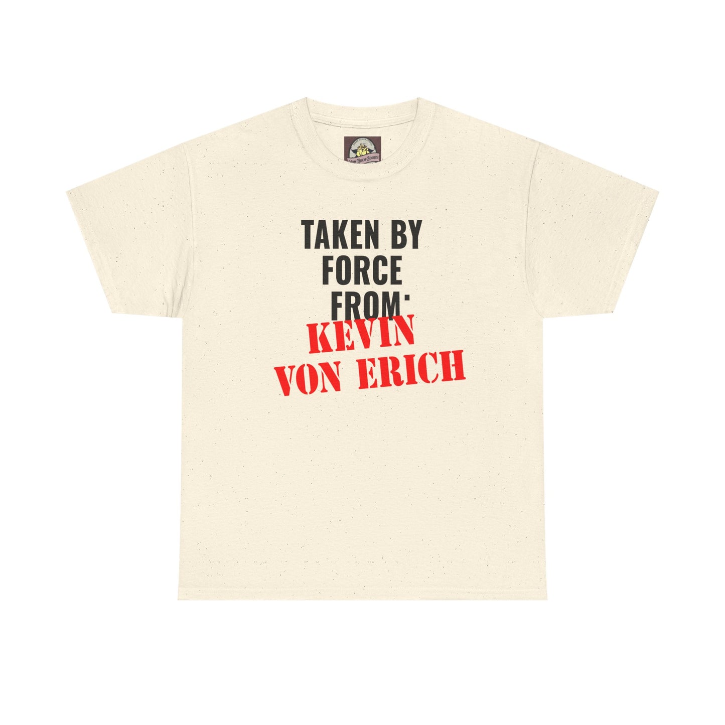 Taken By Force From Kevin Von Erich Unisex Heavy Cotton Tee