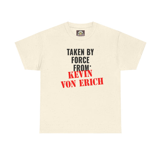 Taken By Force From Kevin Von Erich Unisex Heavy Cotton Tee
